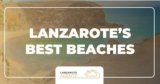 Lanzarote Agents’ guide to Lanzarote’s Best Beaches